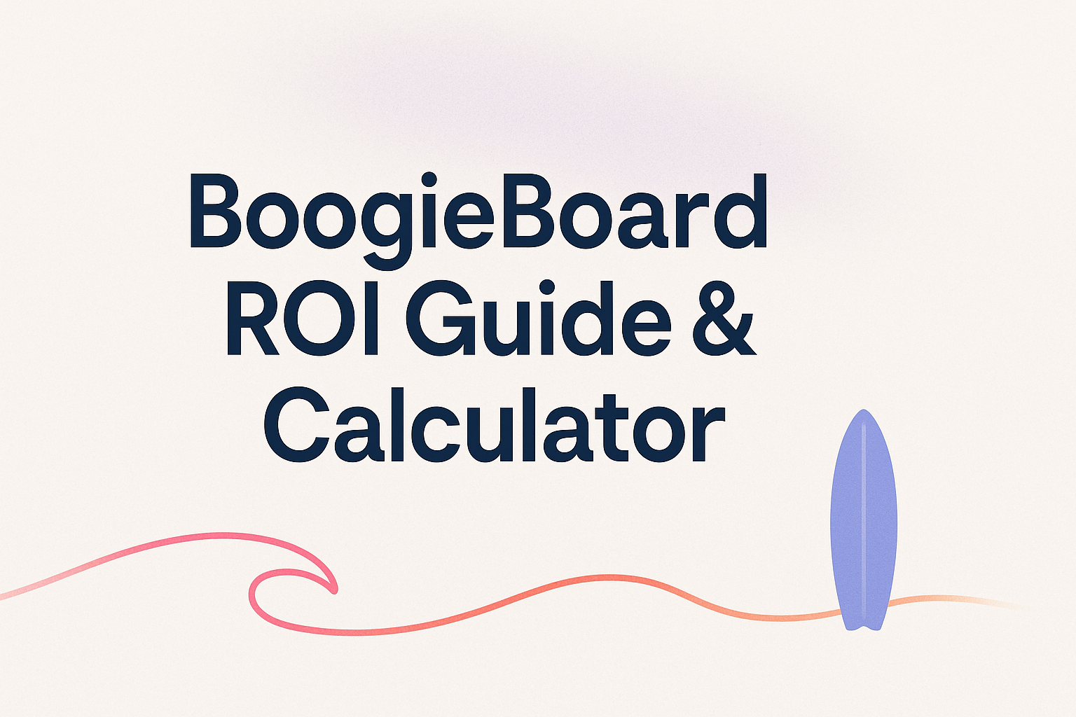 BoogieBoard ROI Guide & Calculator