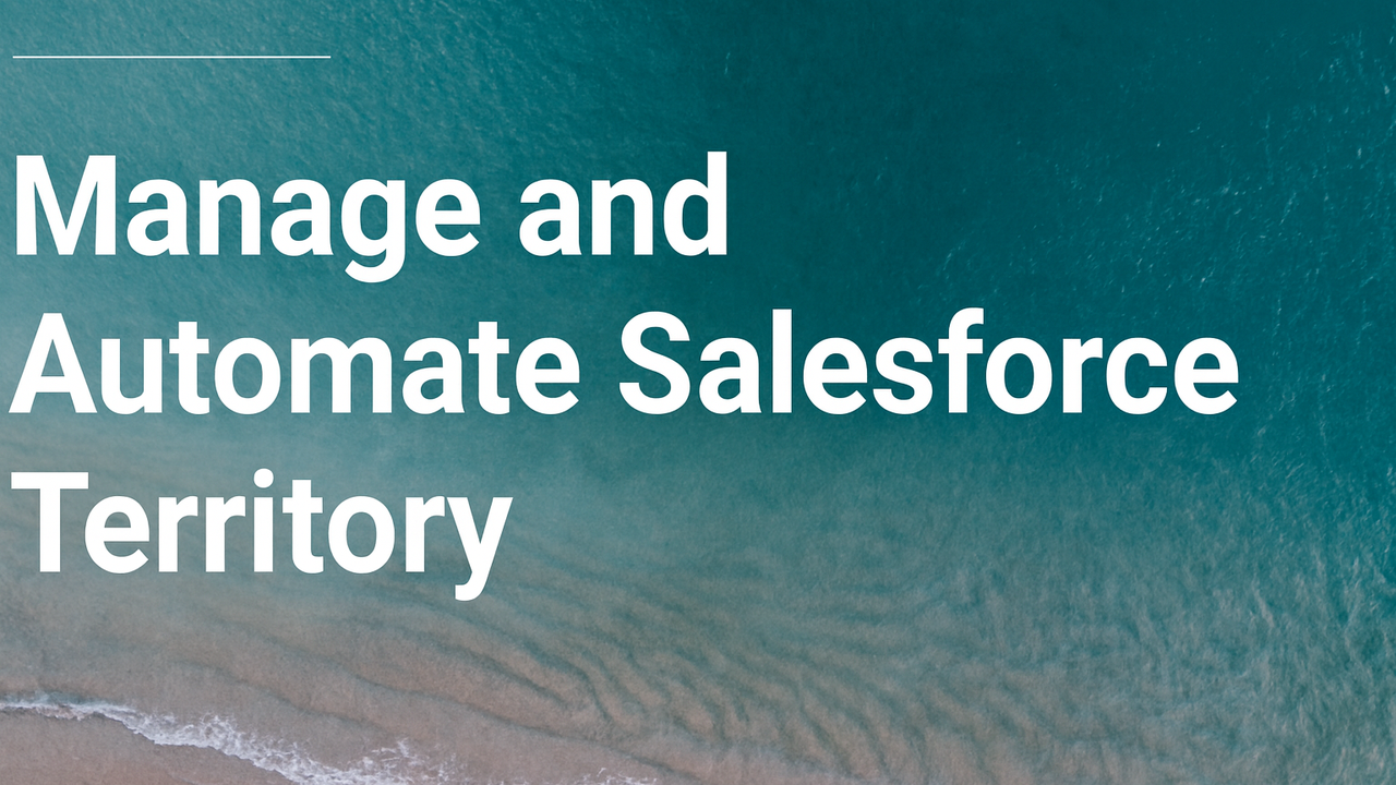 How to Manage and Automate Salesforce Territory Assignments thumbnail