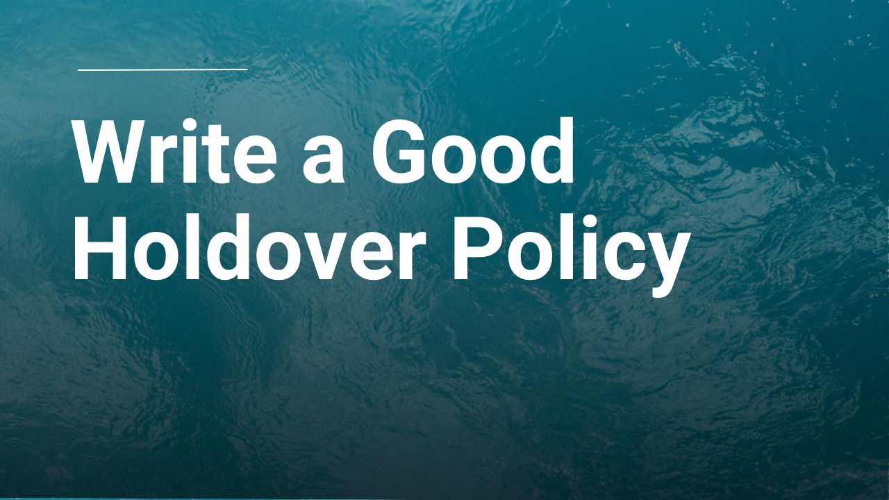 What’s a Fair Holdover Policy and How Do You Write One